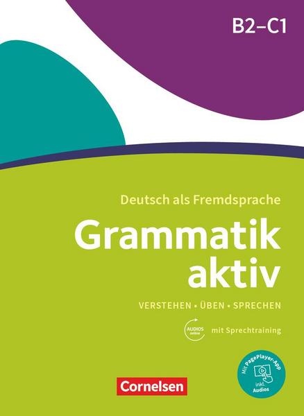 Grammatik Aktiv B2-C1 - Üben, Hören, Sprechen