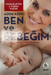 Hamilelikten Altı Yaşına Kadar Adım Adım Ben ve Bebeğim