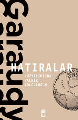 Hatıralar & Yüzyılımızda Yalnız Yolculuğum
