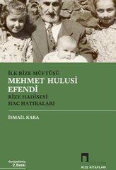 İlk Rize Müftüsü Mehmet Hulusi Efendi - Rize Hadisesi - Hac Hatıraları