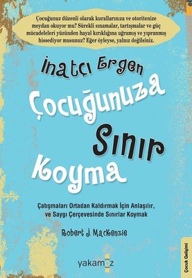 İnatçı Ergen Çocuğunuza Sınır Koyma