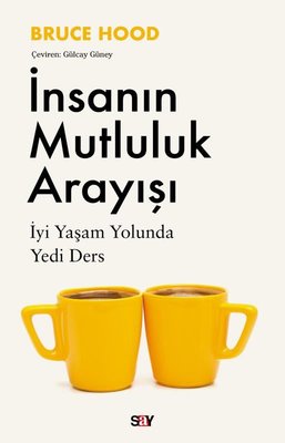 İnsanın Mutluluk Arayışı & İyi Yaşam Yolunda Yedi Ders