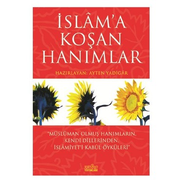 İslam'a Koşan Hanımlar