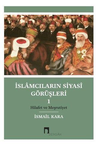 İslamcıların Siyasi Görüşleri I Hilafet ve Meşrutiyet