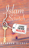 Islam from Scratch (A Guide for New Muslims)