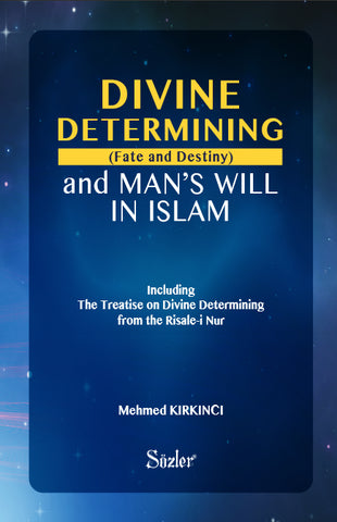 Divine Determining and Human Will in Islam (Kader Risalesi, Ingilizce)