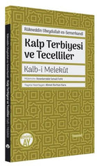 Kalp Terbiyesi ve Tecelliler Kalb-i Melekût
