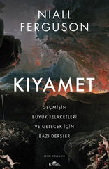 Kıyamet - Geçmişin Büyük Felaketleri ve Gelecek İçin Bazı Dersler