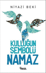 Kulluğun Sembolü Namaz