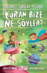 Kur’an Bize Ne Söyler? (7-8 Yaş)