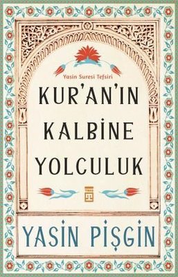 Kur'an'ın Kalbine Yolculuk - Yasin Suresi Tefsiri