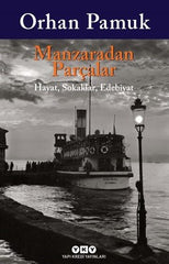Manzaradan Parçalar - Hayat, Sokaklar, Edebiyat