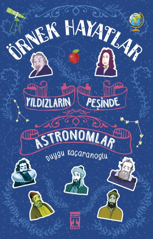 ÖRNEK HAYATLAR & YILDIZLARIN PEŞİNDE / ASTRONOMLAR