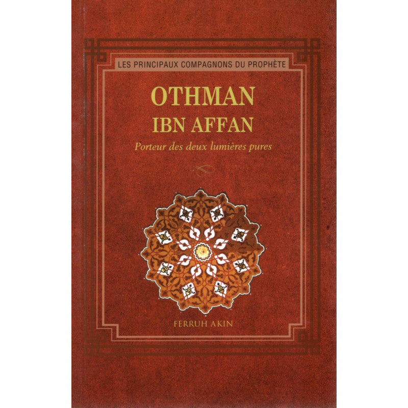 Othman ibn Affan - Porteur des deux lumières pures