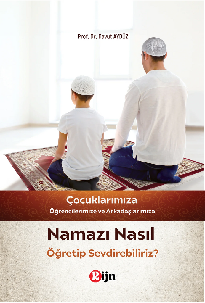 Çocuklarımıza Namazı Nasıl Öğretip Sevdirebiliriz?