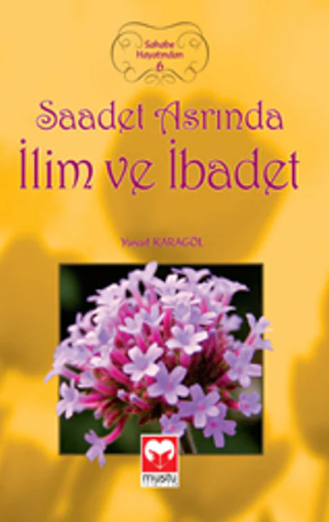 Sahabe Hayatindan 6 - Saadet Asrında İlim ve ibadet