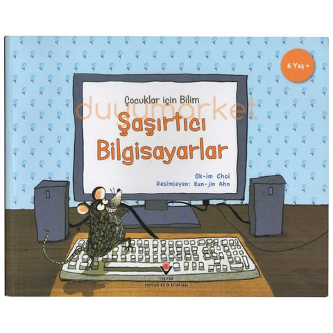Şaşırtıcı Bilgisayarlar - Çocuklar İçin Bilim (+6 yas)