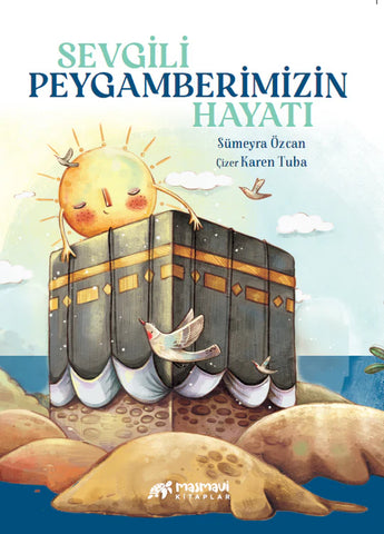 Sevgili Peygamberimizin Hayati