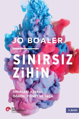 Sınırsız Zihin: Sınırları Aşarak Öğren, Yönet Ve Yaşa