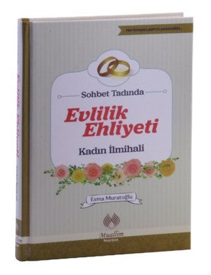 Sohbet Tadında Evlilik Ehliyeti & Kadın İlmihali