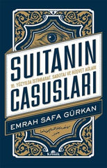 Sultanın Casusları - 16. Yüzyılda İstihbarat, Sabotaj ve Rüşvet Ağları