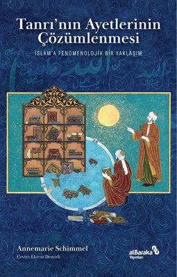 Tanrı’nın Ayetlerinin Çözümlenmesi - İslam'a Fenomenolojik Bir Yaklaşım