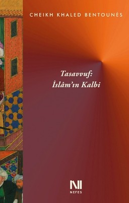Tasavvuf : İslam’ın Kalbi