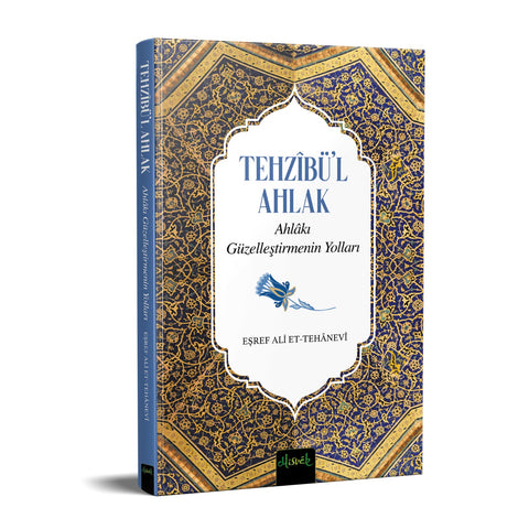 Tehzibül Ahlak - Ahlakı Güzelleştirmenin Yolları