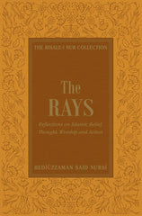 The Rays: Reflections on Islamic Belief, Thought, Worship and Action