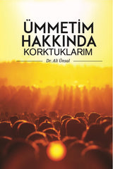 Ümmetim Hakkında Korktuklarım