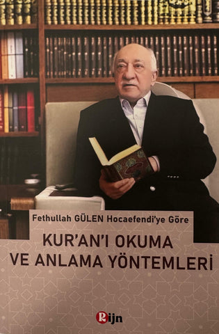 Fethullah Gülen Hocaefendi´ye Göre Kur'an'ı Okuma ve Anlama Yöntemleri