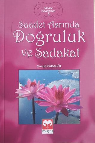 Saadet Asrında Doğruluk ve Sadakat / Sahabe Hayatından 5