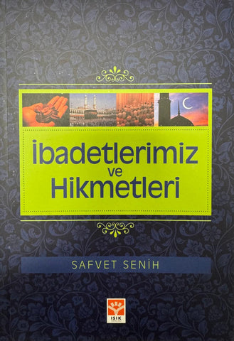 Ibadetlerimiz ve Hikmetleri