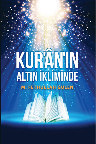 Kuran’ın Altın İkliminde