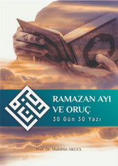 RAMAZAN AYI VE ORUÇ (30 GÜN 30 YAZI)