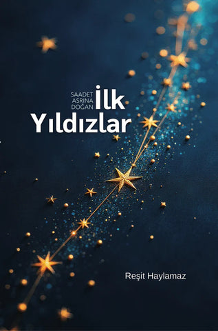 Saadet Asrına Doğan İlk Yıldızlar