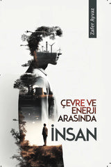 Cevre ve Enerji Arasında İnsan