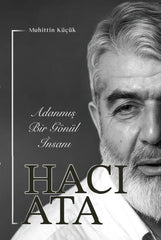 Adanmış Bir Gönül İnsanı Hacı Ata