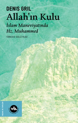 Allah’ın Kulu & İslam Maneviyatında Hz. Muhammed