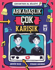 Arkadaşlık Çok Karışık & Çocuktan Al Bilgiyi (11-14 Yaş)