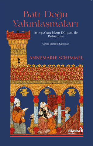 Batı Doğu Yakınlaşmaları: Avrupa'nın İslam Dünyası İle Buluşması