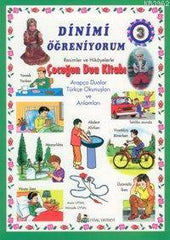 Dinimi Ögreniyorum-3 Resimler ve Hikayelerle Coccugun Dua Kitabi