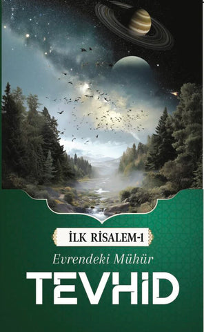 İlk Risalem – 1 Evrendeki Mühür Tevhid