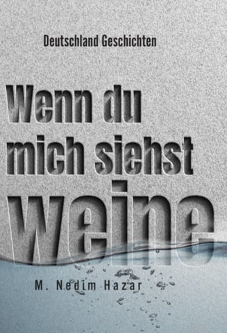 Wenn Du Mich Siehst Weine