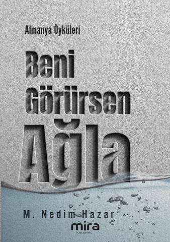 BENİ GÖRÜRSEN AĞLA