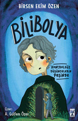 Bilibolya & Kontrolsüz Düşüncelerin Peşinde (9-12 Yaş)