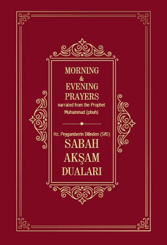 Sabah Aksam Dualari- Morning & Evening Prayers narrated from the Prophet Muhammed (pbuh