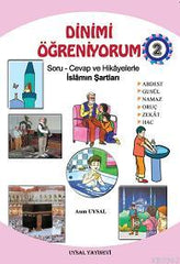 Dinimi Öğreniyorum-2 Soru -Cevap ve Hikayelerle Islamin Sartlari