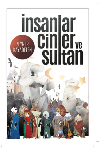 İnsanlar, Cinler ve Sultan