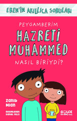 Peygamberim Hazreti Muhammed Nasıl Biriydi? / Eren’in Akıllıca Soruları (10-12 Yaş)